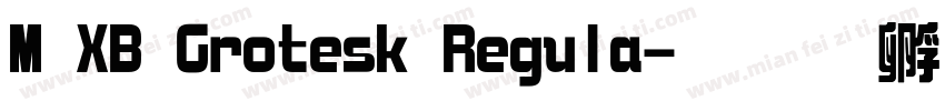 M XB Grotesk Regula字体转换